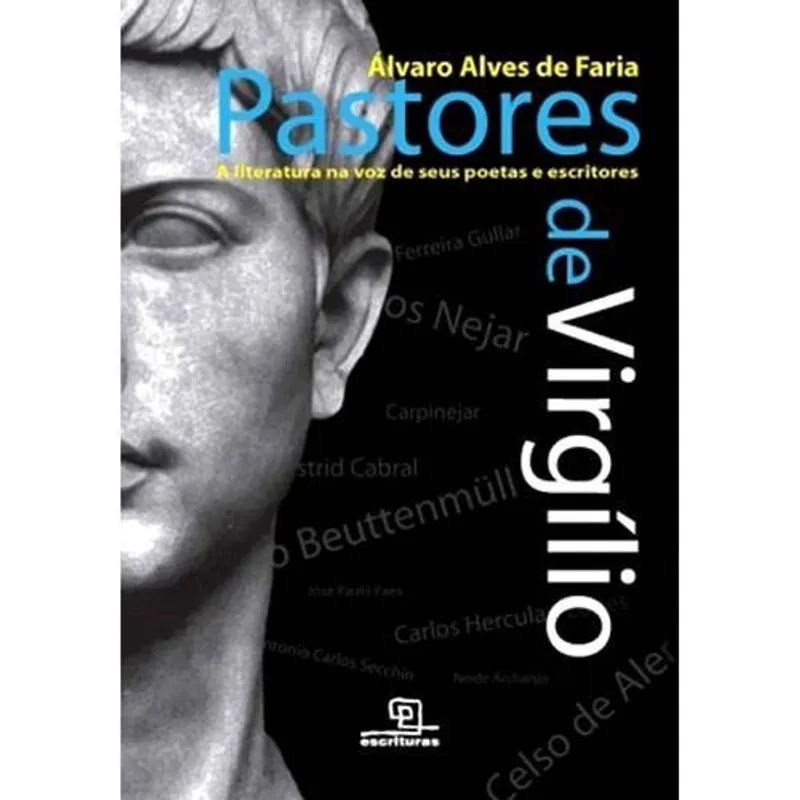 Livro - Pastores de Virgílio - A Literatura na Voz de seus Poetas e Escritores Pastores de Virgílio: a Literatura na Voz de Seus Poetas e Escritores