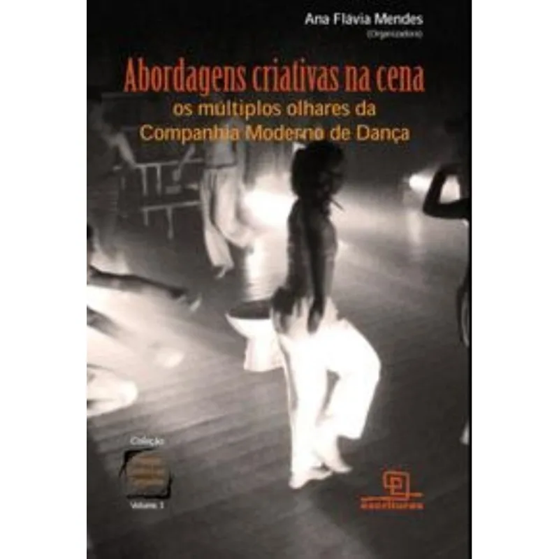 Abordagens Criativas Na Cena: Os Múltiplos Olhares Da Companhia Moderno De Dança
