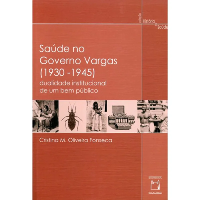 SAÚDE NO GOVERNO VARGAS (1930-1945)
