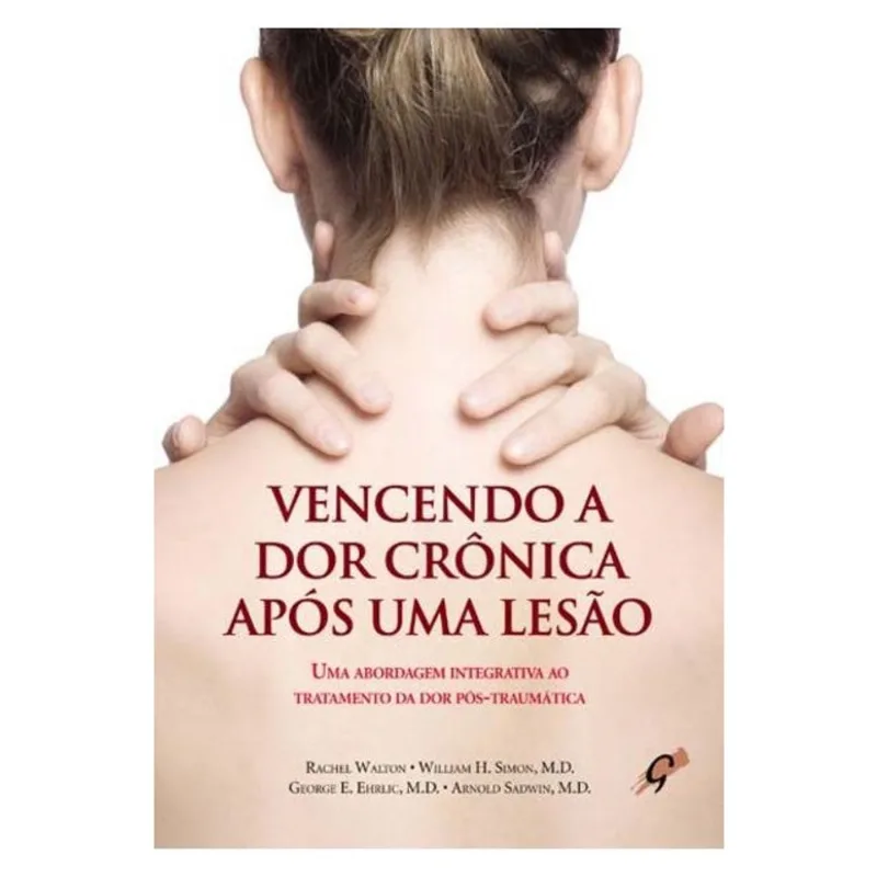 VENCENDO A DOR CRÔNICA APÓS UMA LESÃO