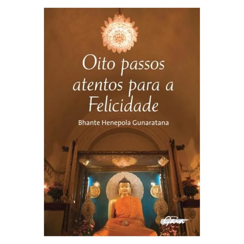 OITO PASSOS ATENTOS PARA A FELICIDADE