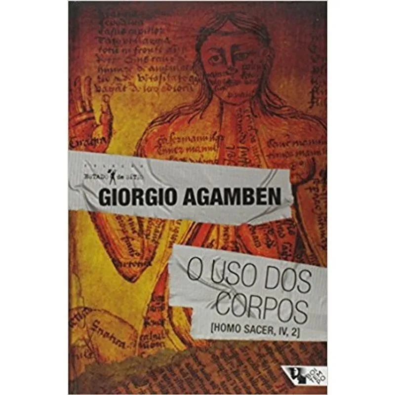 Livro - O uso dos corpos: [Homo Sacer, IV, 2]