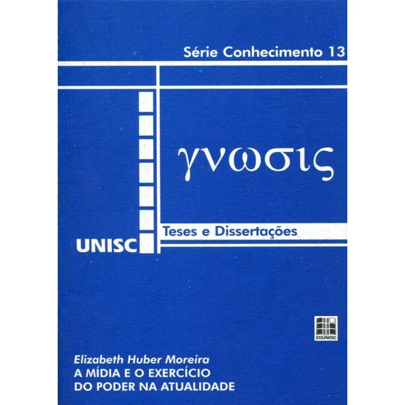 A Mídia e o Exercício do Poder na Atualidade - Série Conhecimento 13