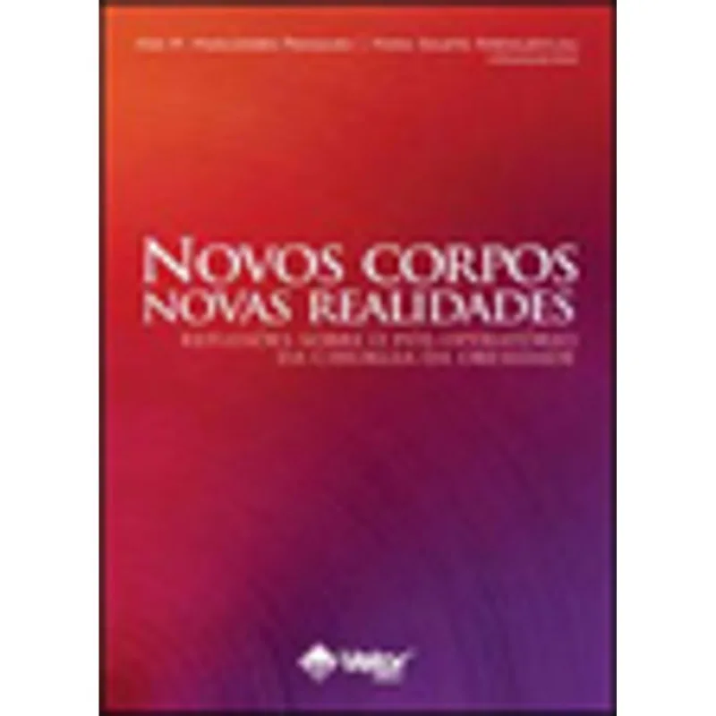 NOVOS CORPOS, NOVAS REALIDADES - REFLEXOES SOBRE O POS-OPERATORIO DA CIRURGIA DA OBESIDADE