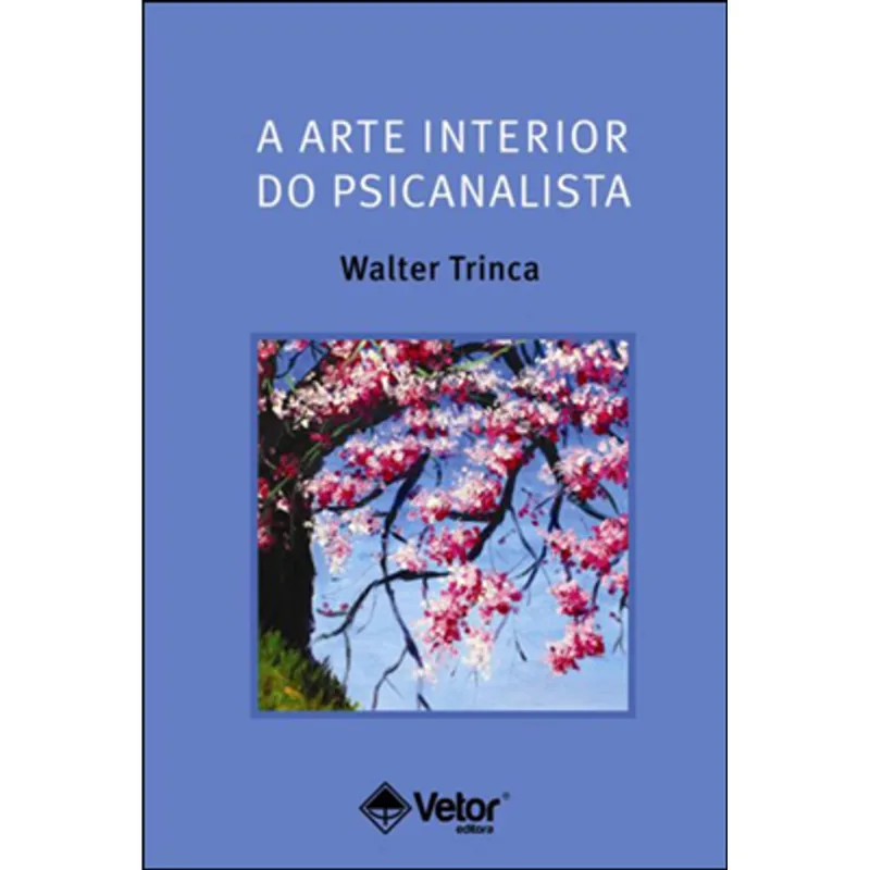 ARTE INTERIOR DO PSICANALISTA, A
