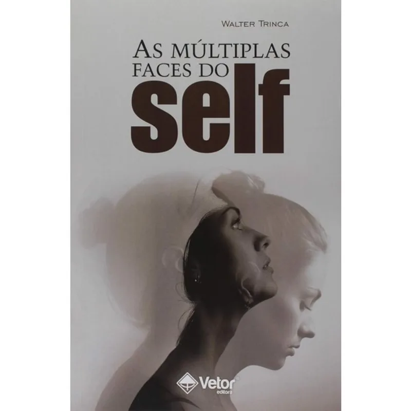 AS MÚLTIPLAS FACES DO SELF