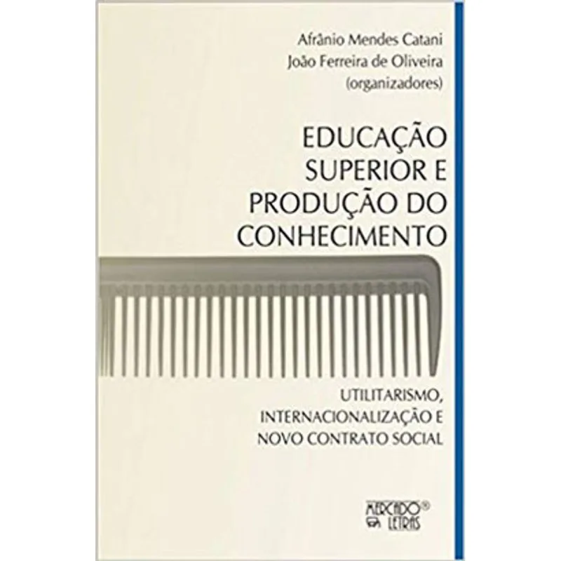 EDUCAÇÃO SUPERIOR E PRODUÇÃO DO CONHECIMENTO