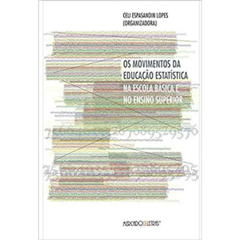 OS MOVIMENTOS DA EDUCAÇÃO ESTATÍSTICA NA ESCOLA BÁSICA E NO ENSINO SUPERIOR