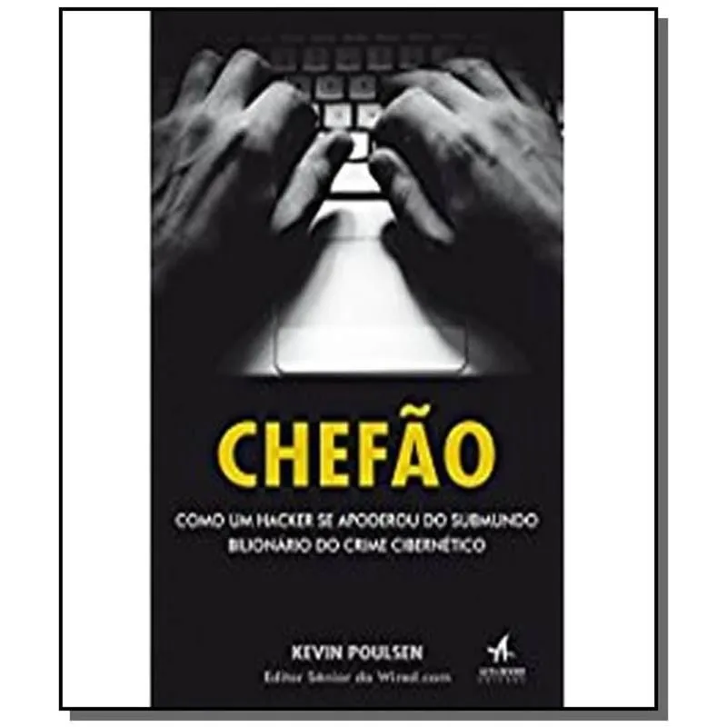 CHEFAO: COMO UM HACKER SE APODEROU DO SUBMUNDO BIL