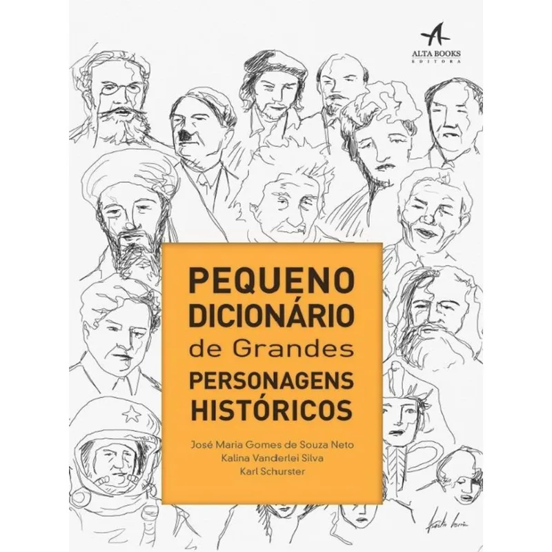 PEQUENO DICIONÁRIO DE GRANDES PERSONAGENS HISTÓRICOS