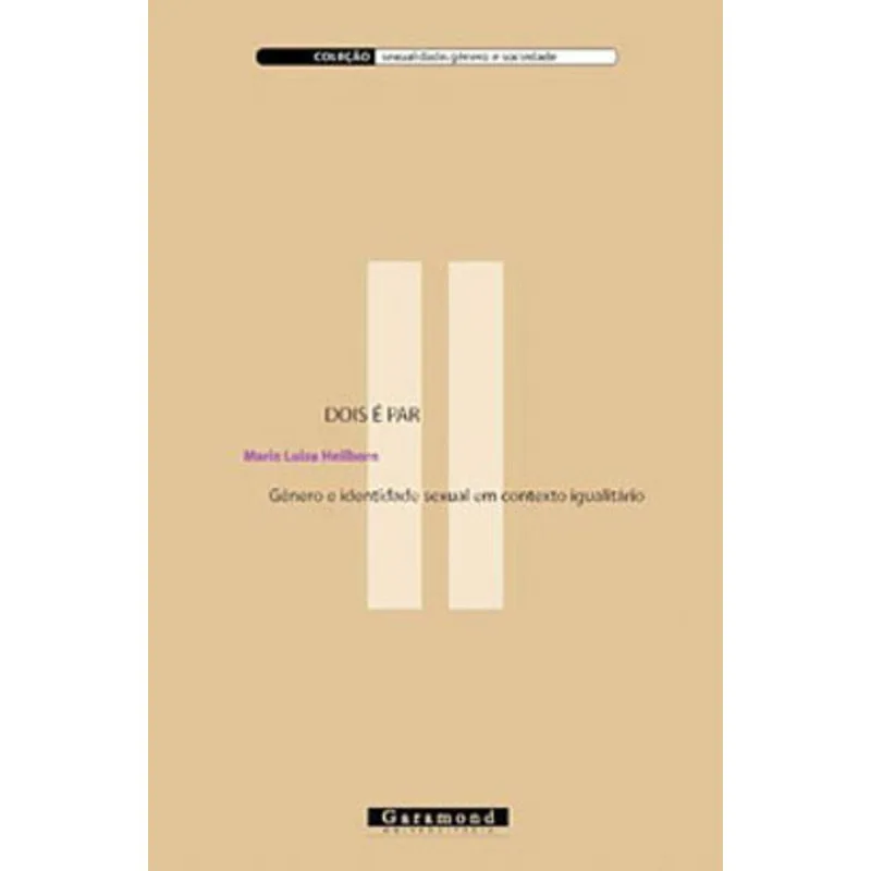 DOIS E PAR - GENERO E IDENTIDADE SEXUAL EM CONTEXTO IGUALITARIO