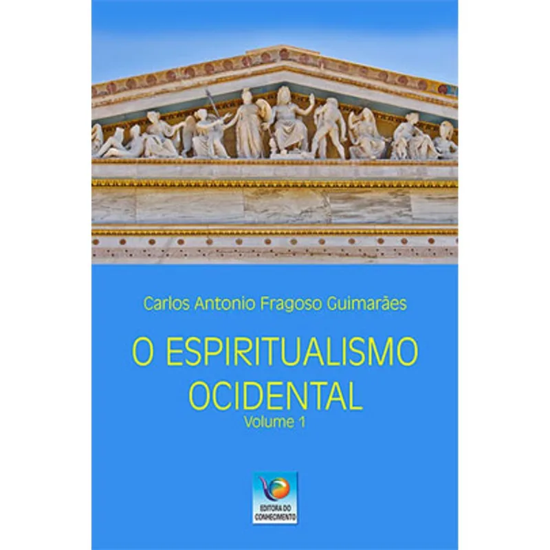 O ESPIRITUALISMO OCIDENTAL - VOL. 1