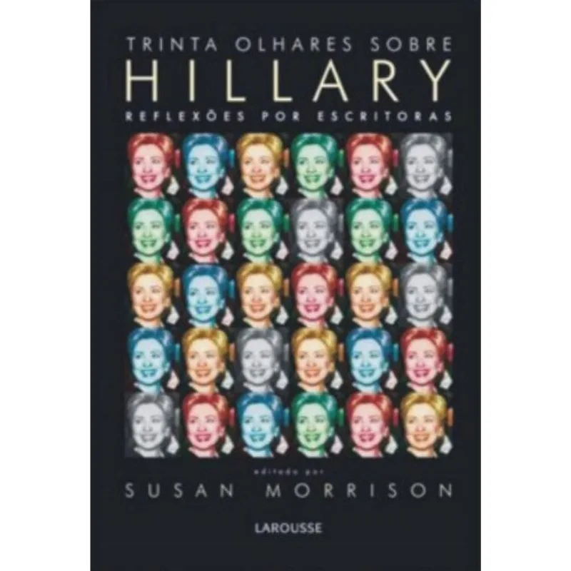 Trinta Olhares Sobre Hillary: Reflexoes Por Escrit