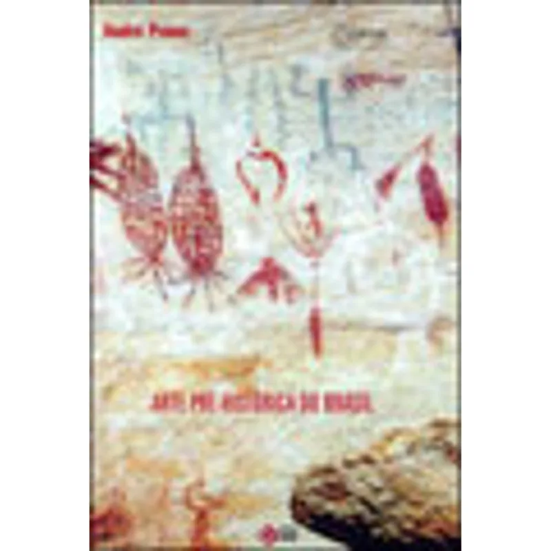 ARTE PRÉ-HISTÓRICA DO BRASIL - VOL. 1