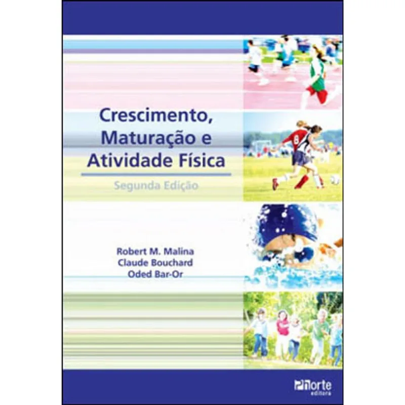 CRESCIMENTO, MATURAÇAO E ATIVIDADE FISICA