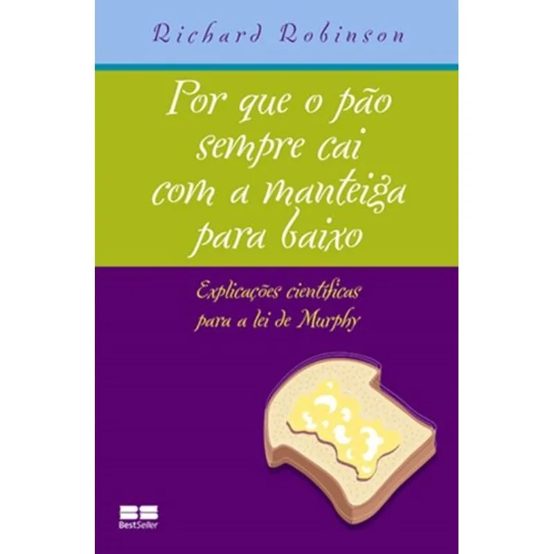Por Que o Pão Sempre Cai com a Manteiga para Baixo