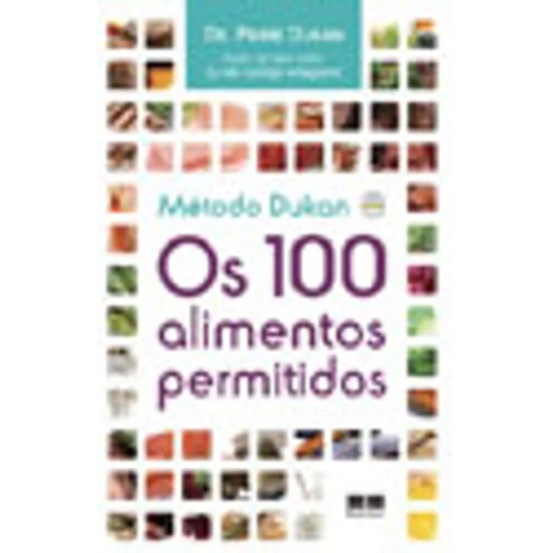 MÉTODO DUKAN: OS 100 ALIMENTOS PERMITIDOS