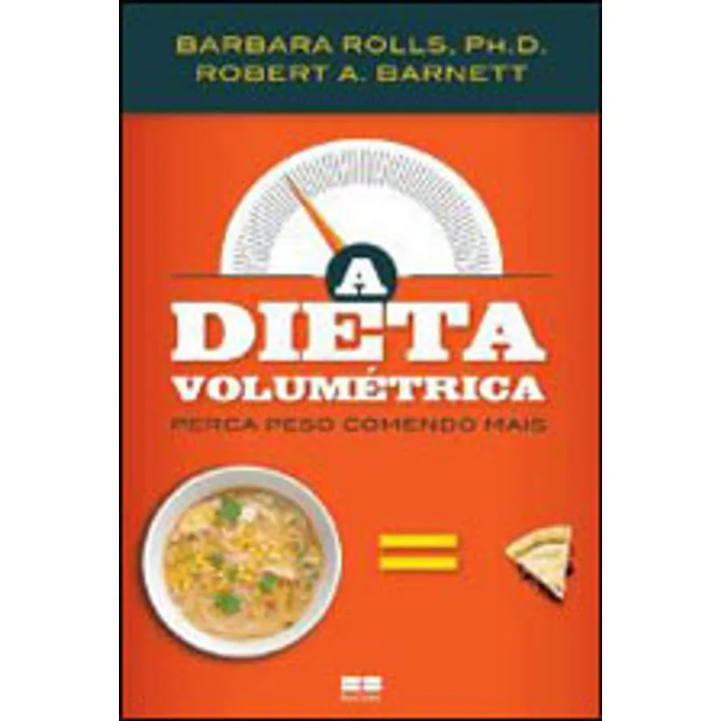 A DIETA VOLUMÉTRICA: PERCA PESO COMENDO MAIS