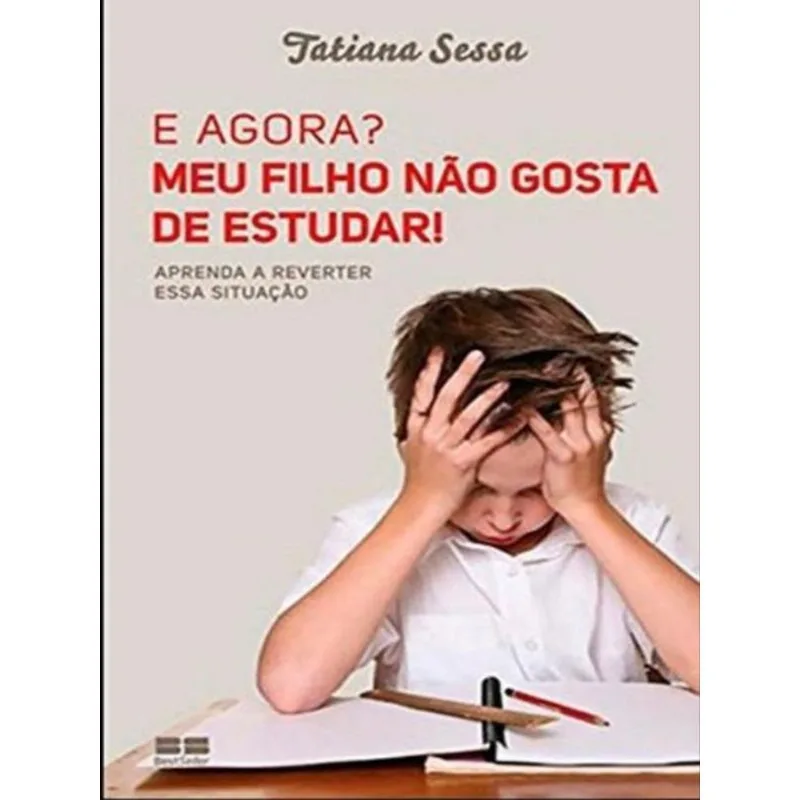 E AGORA? MEU FILHO NÃO GOSTA DE ESTUDAR