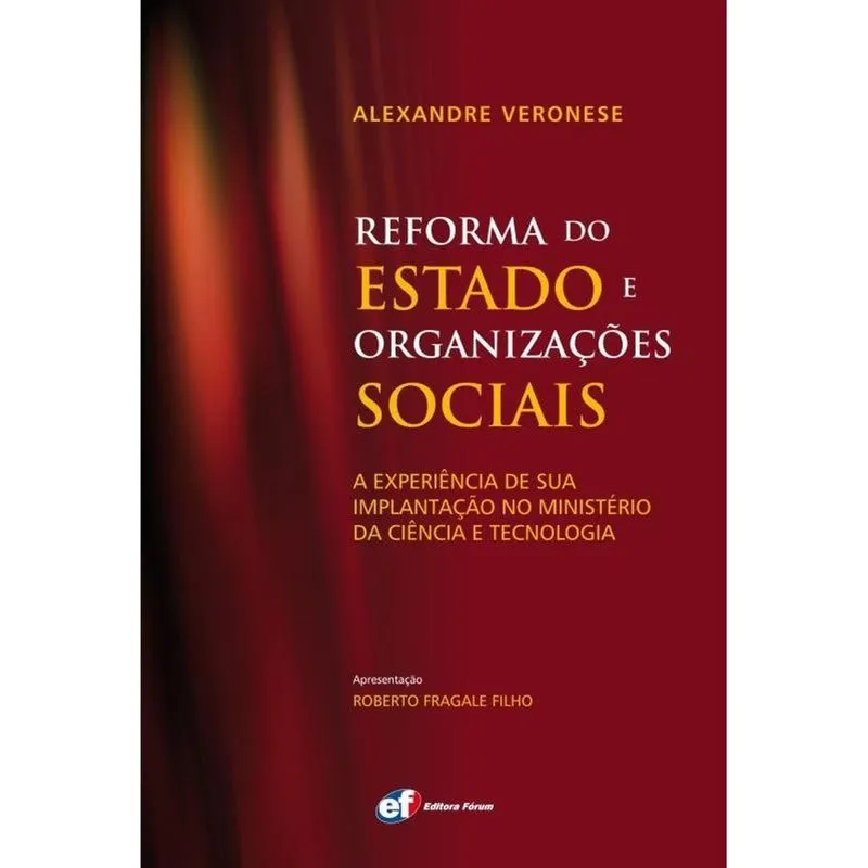 Reforma do Estado e organizações sociais - a experiência de sua implantação no ministério da ciência
