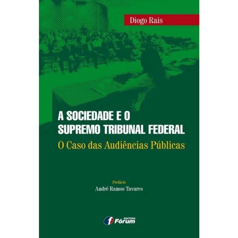 Livro - A sociedade e o Supremo Tribunal Federal - O caso das audiências públicas