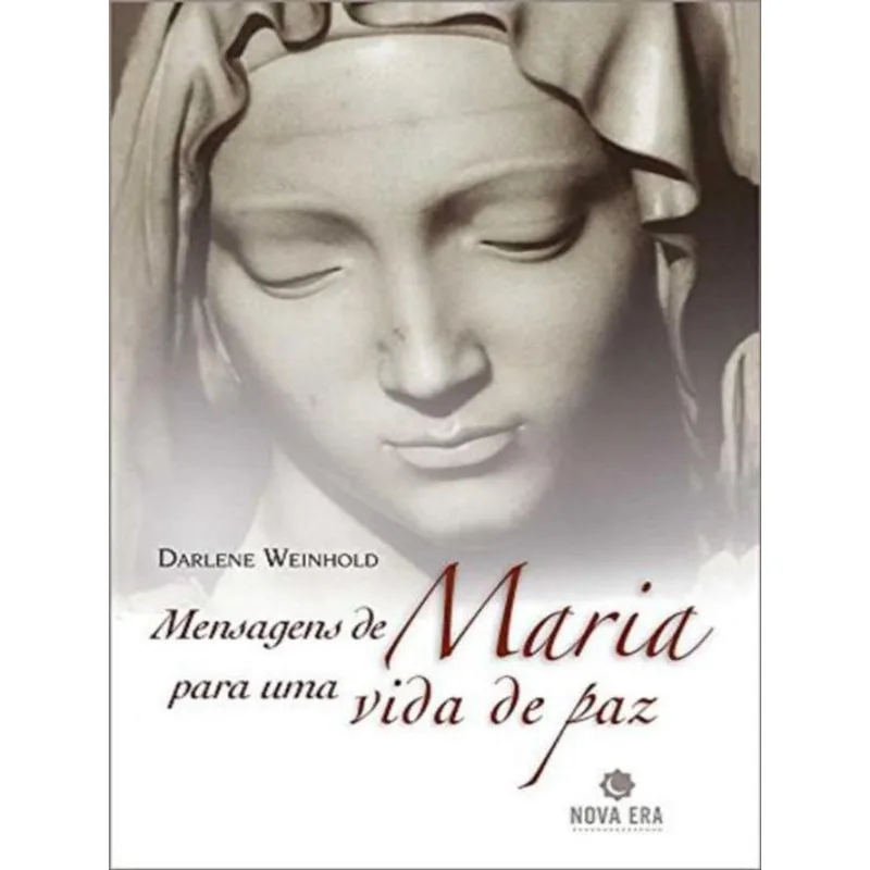 MENSAGENS DE MARIA PARA UMA VIDA DE PAZ