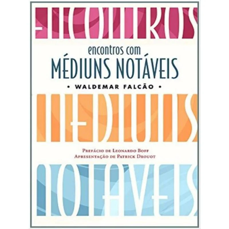 ENCONTROS COM MÉDIUNS NOTÁVEIS