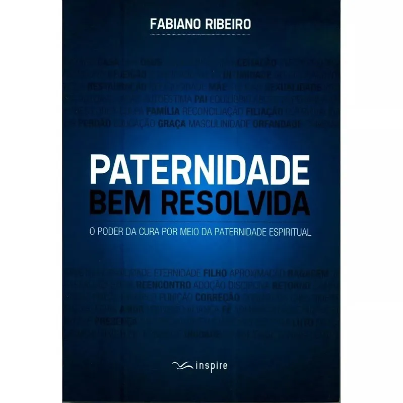 Livro - Paternidade Bem Resolvida - Fabiano Ribeiro