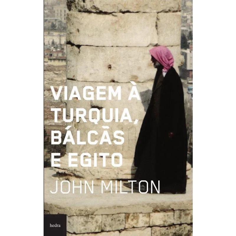 Viagem À Turquia, Bálcãs E Egito - 1ª Ed. Viagem à Turquia, Bálcãs e Egito