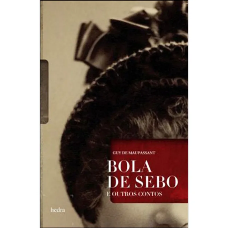 BOLA DE SEBO E OUTROS CONTOS