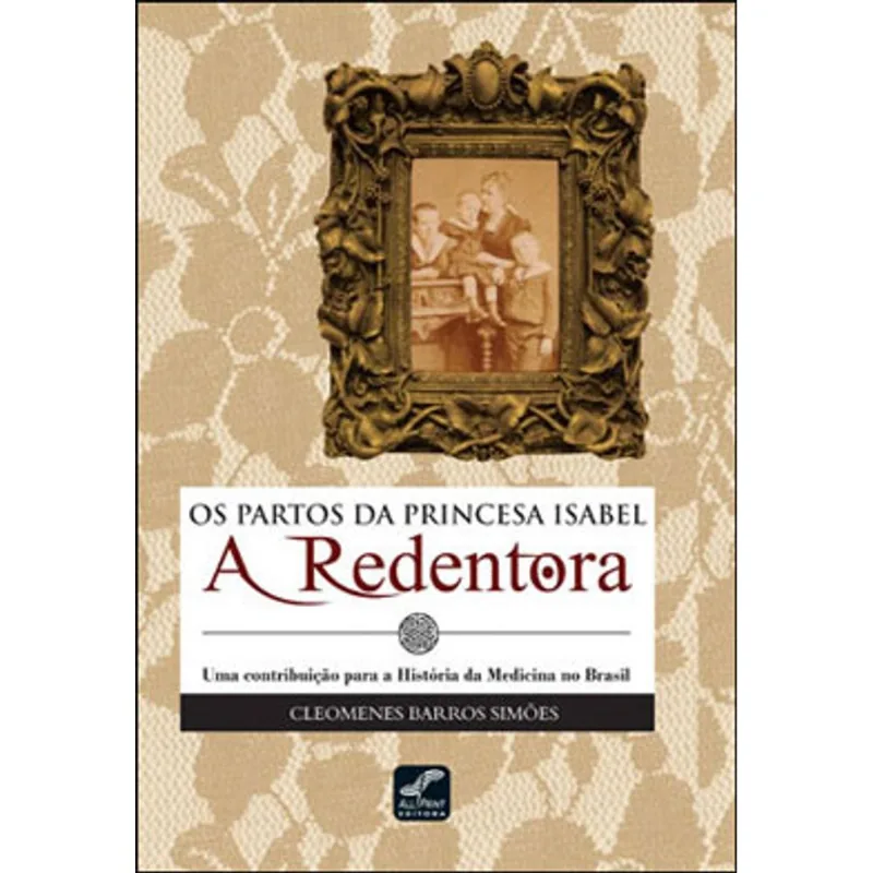 PARTOS DA PRINCESA ISABEL, OS - A REDENTORA