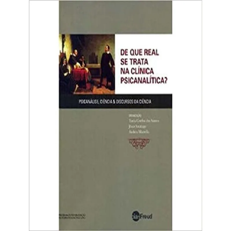 DE QUE REAL SE TRATA NA CLÍNICA PSICANALÍTICA?