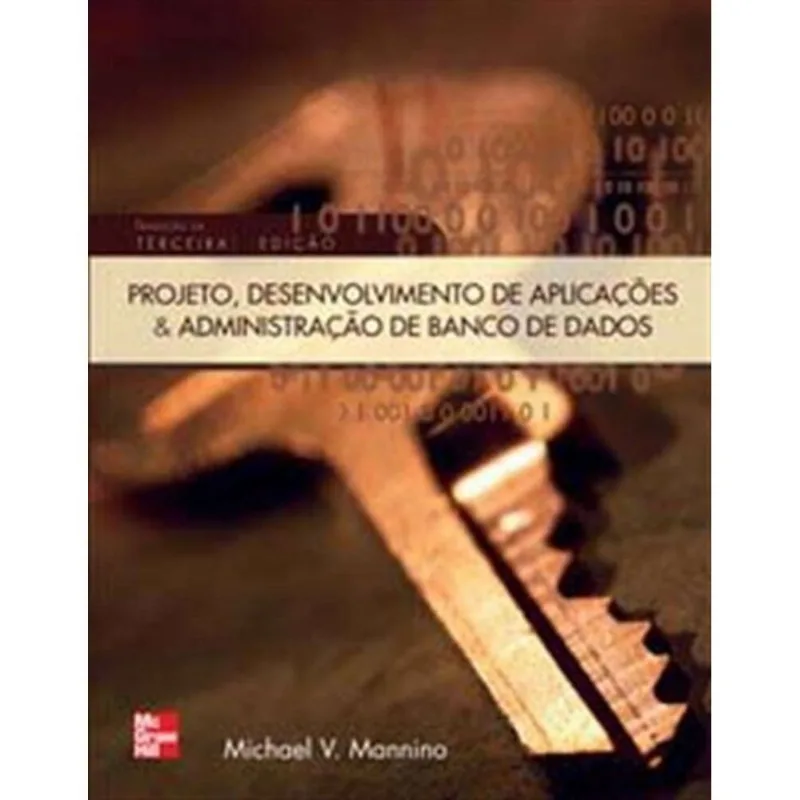 Projeto, Desenv. Aplic. E Adm. Banco De Dados 3ed.