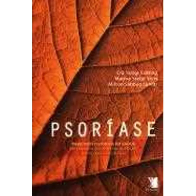 Livro - Psoríase - Para Profissionais da Saúde: Enfermagem, Fisioterapia, Nutrição, Podologia e Psicologia - Sabbag