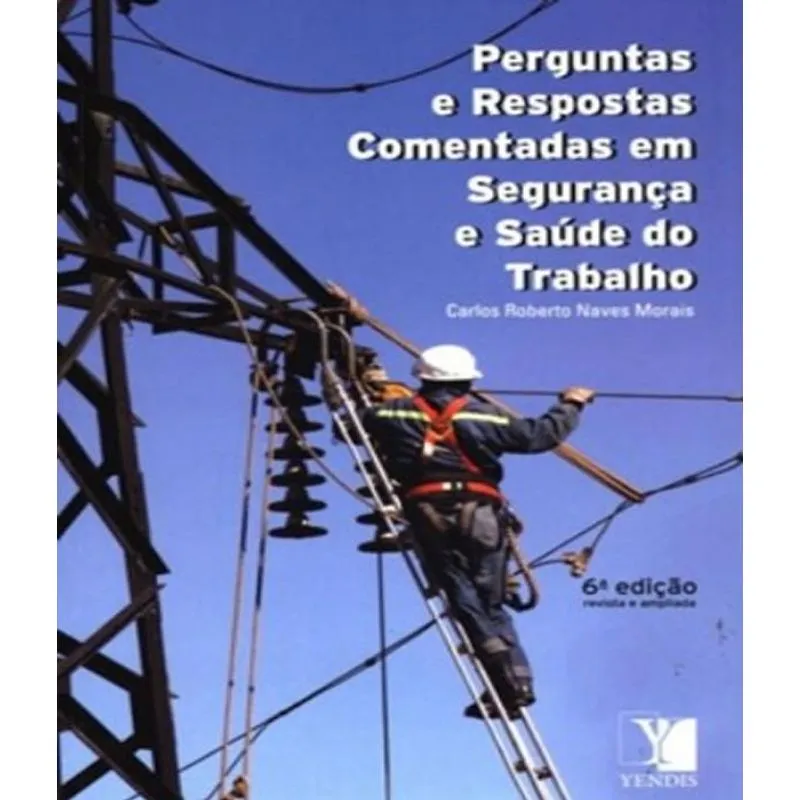 Perguntas E Respostas Comentadas Em Seguranca E Saude No Trabalho - 06 Ed