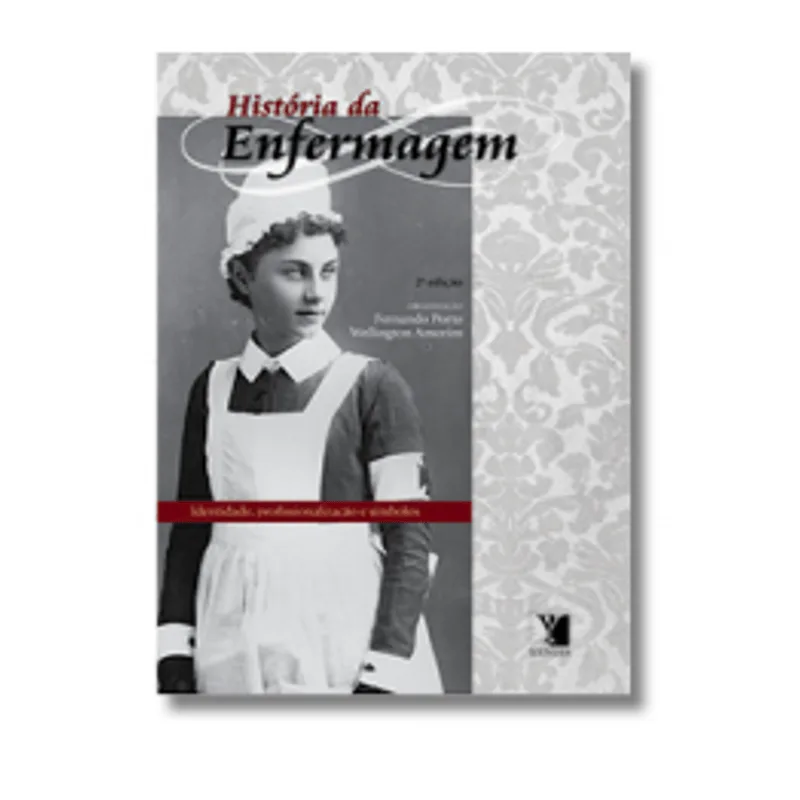 Livro - História da Enfermagem: Identidade, Profissionalização e Símbolos - Porto