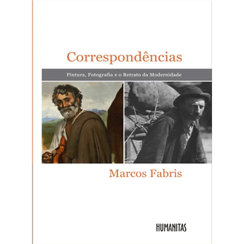 Correspondencias - Pintura, Fotografia e o Retrato da Modernidade