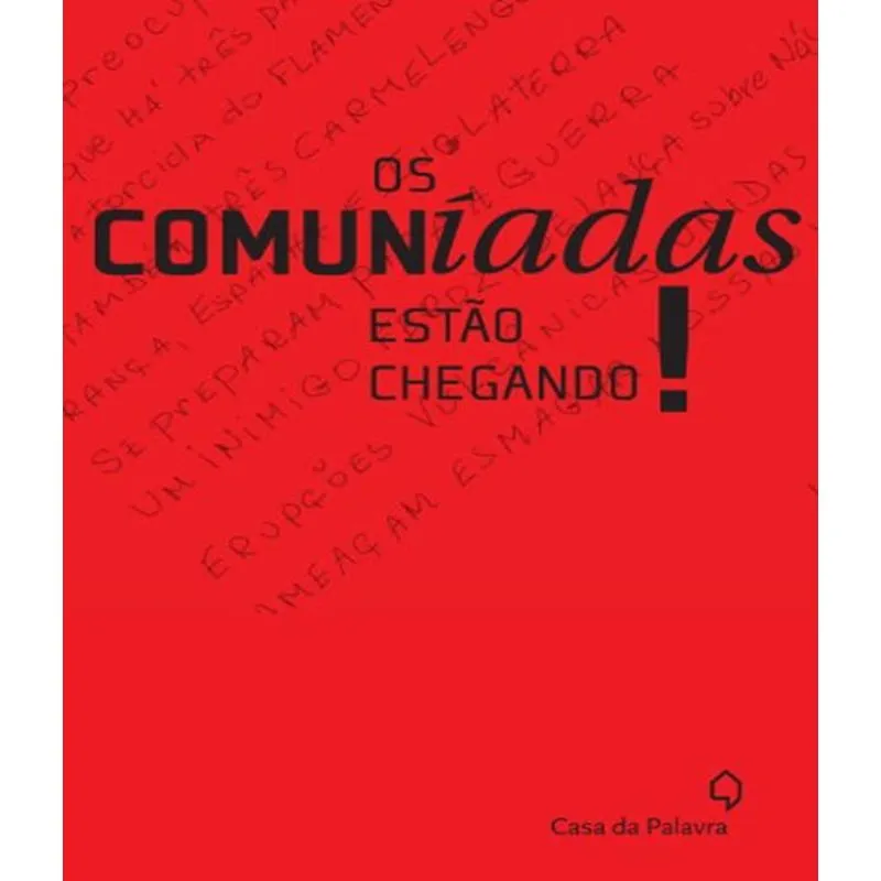 Comuniadas Estao Chegando!, Os