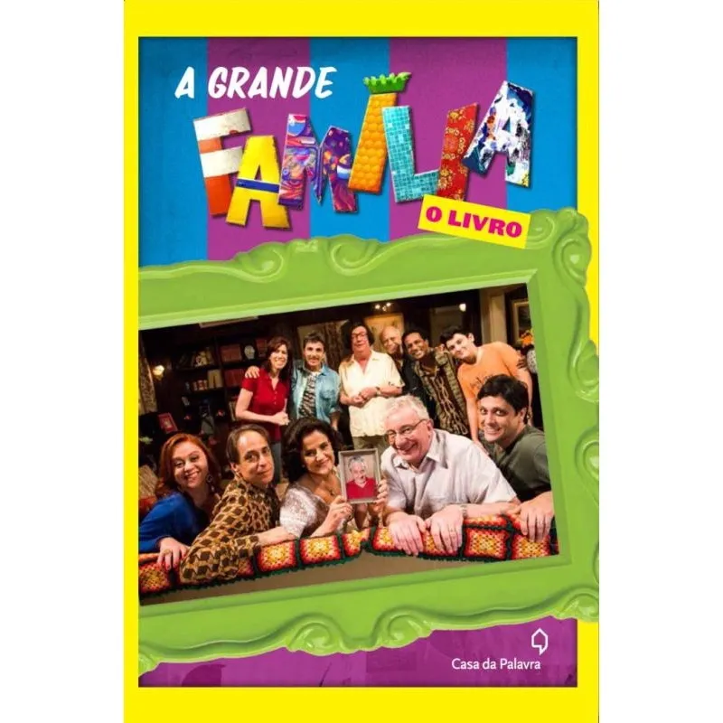 A Grande Familia - O Livro Da Série 1ª Ed Livro - A grande família: O livro da série