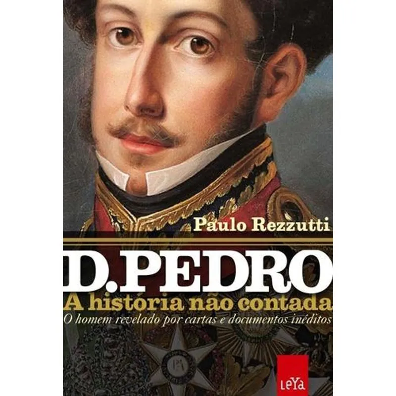D. Pedro - A Historia Nao Contada