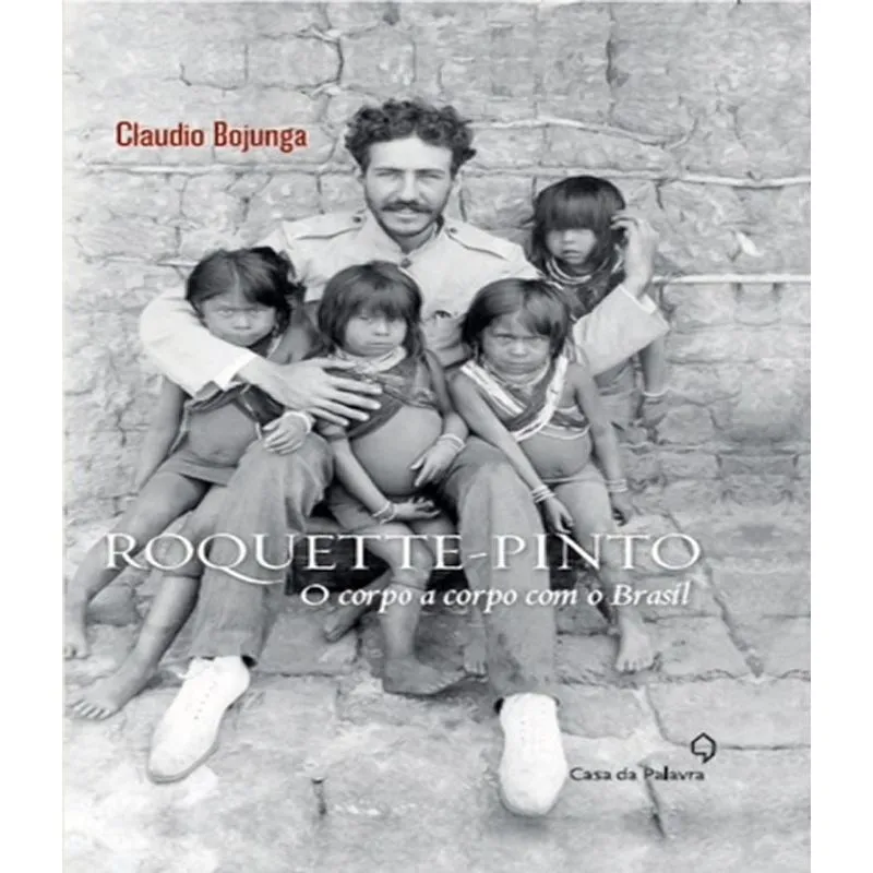 Roquette-pinto - O Corpo A Corpo Com O Brasil