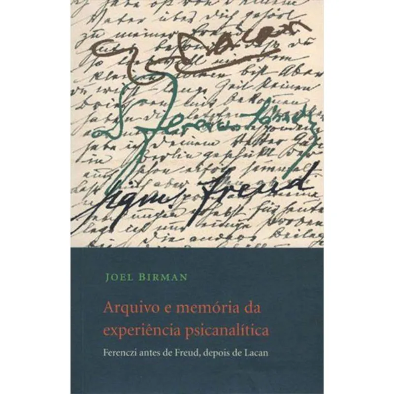 ARQUIVO E MEMORIA DA EXPERIENCIA PSICANALITICA