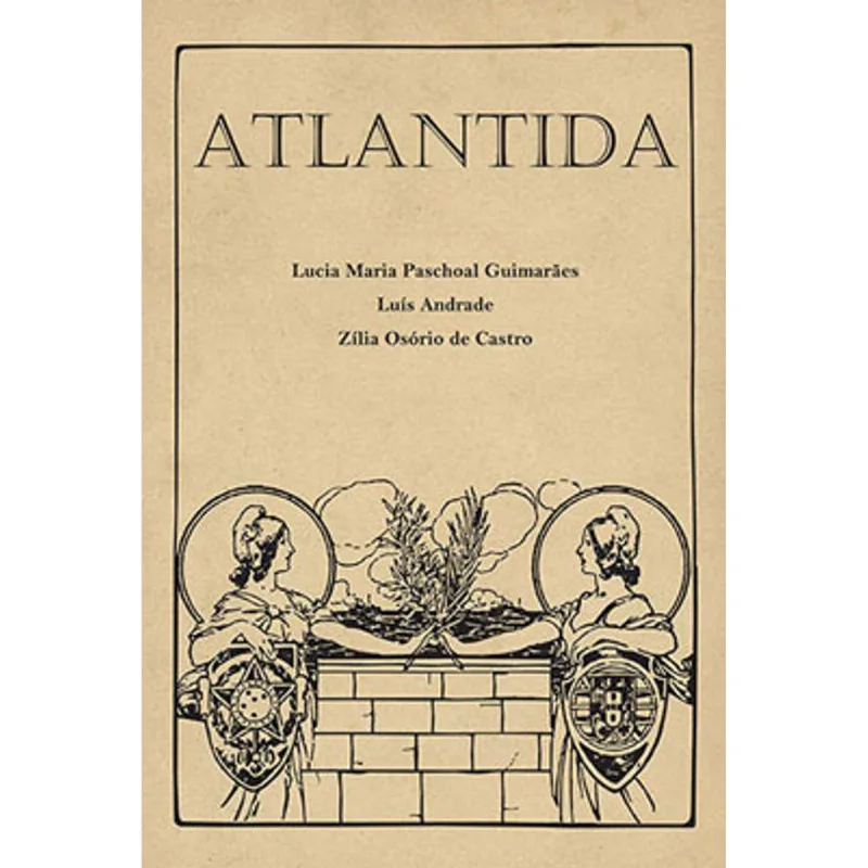 ATLANTIDA. A INVENÇAO DA COMUNIDADE LUSO-BRASILEIRA