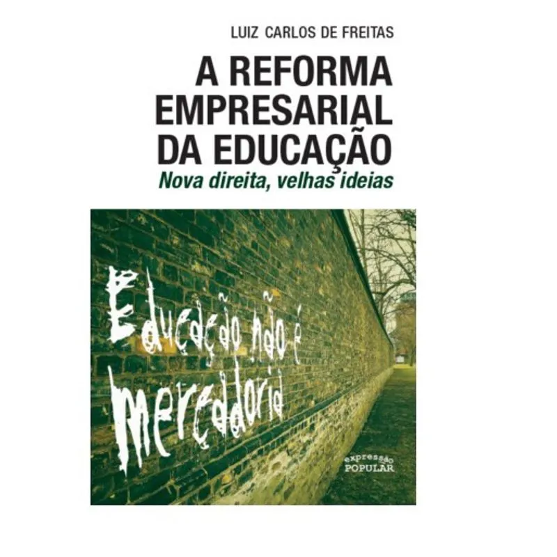 Reforma Empresarial Da Educação: Nova Direita Velhas Ideias