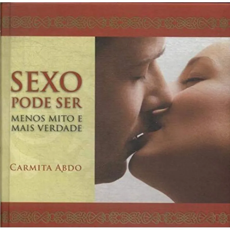 Sexo Pode Ser - Menos Mito E Mais Verdade