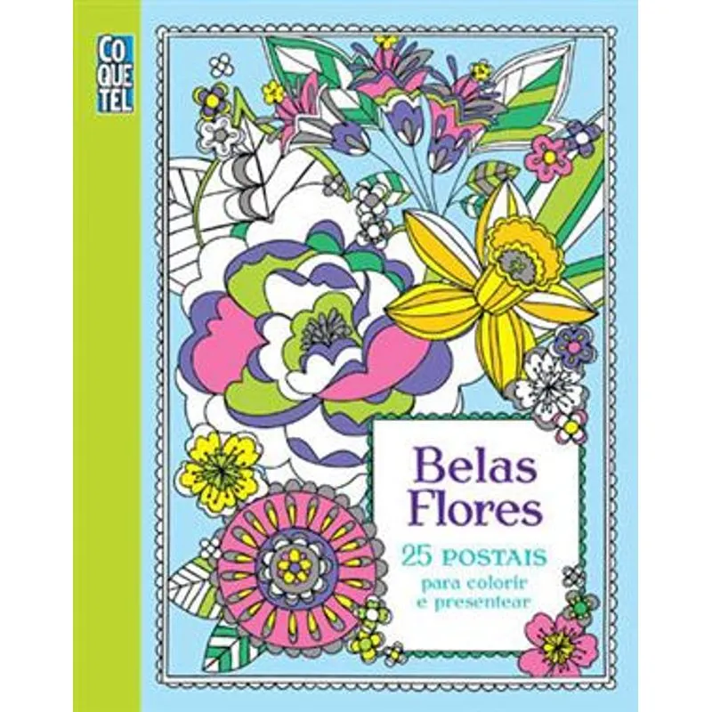 Belas Flores - 25 Postais para Colorir e Presentear