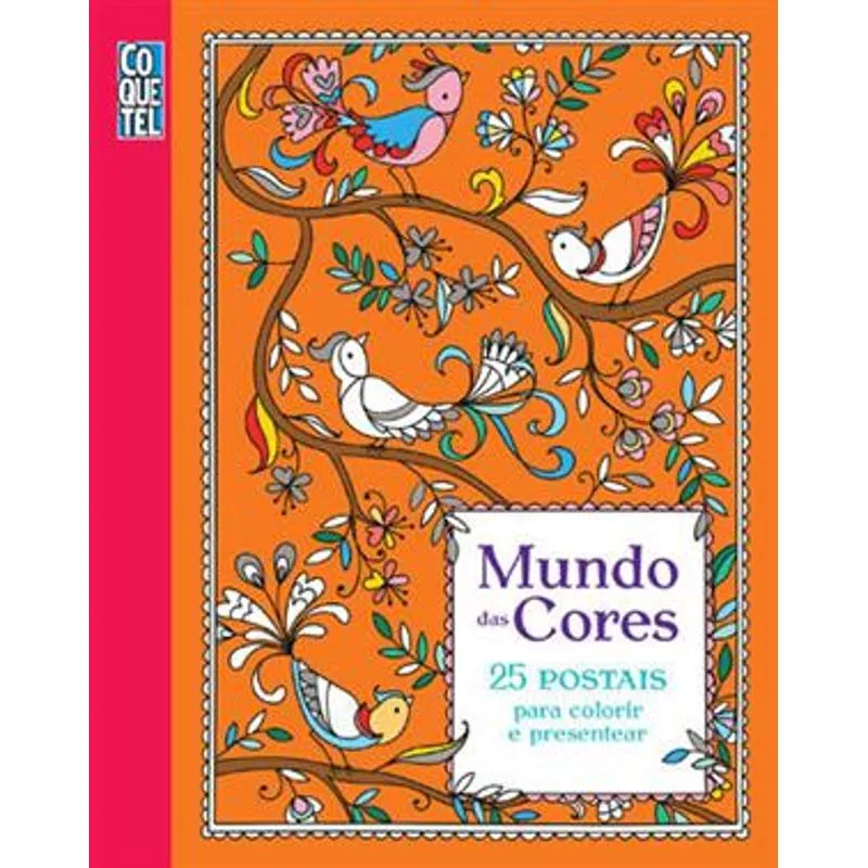 Mundo das Cores - 25 Postais para Colorir e Presentear