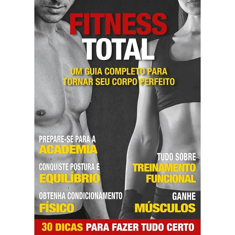 FITNESS TOTAL: UM GUIA COMPLETO PARA TORNAR SEU CORPO PERFEITO