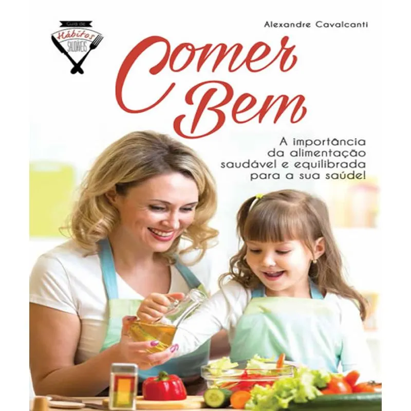 Guia De Habitos Saudaveis - Comer Bem