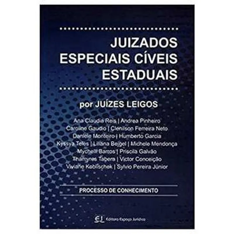 Juizados Especiais Cíveis Estaduais por Juízes Leigos autor Vários Autores
